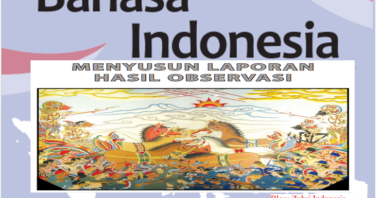 Unduh File Word Rpp Teks Laporan Hasil Observasi Sma Kelas X Dilengkapi Ringkasan Materi Powerpoint Pembelajaran Soal Pts Soal Pas Soal Un Materi Teks Laporan Hasil Observasi Zuhri Indonesia