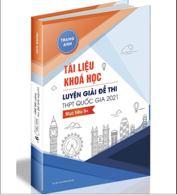 [PDF] Tải Sách Khóa Luyện giải Đề 9+ Tiếng Anh THPT 2021 - Trang Anh