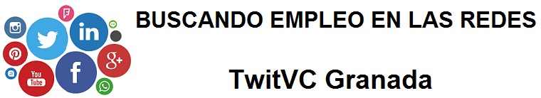  TwitVC Granada. Ofertas de empleo, Facebook, LinkedIn, Twitter, Infojobs, bolsa de trabajo, cursos