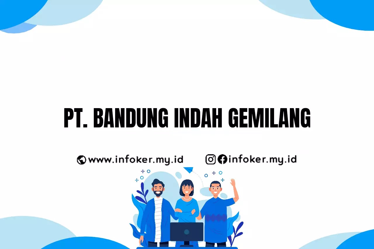 LOKER PT BANDUNG INDAH GEMILANG WONOGIRI - Infoker : Info Lowongan