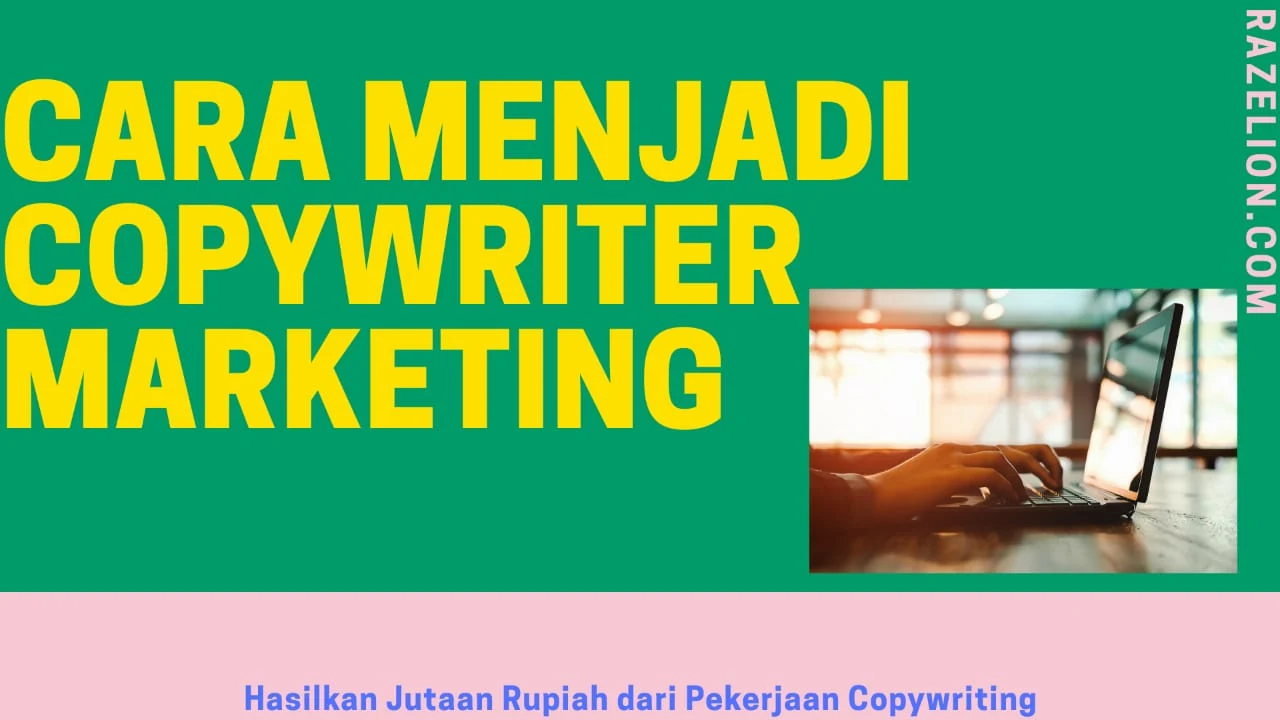 Cara menjadi Copywriter Marketing - Hasilkan Jutaan Rupiah dari Copywriting