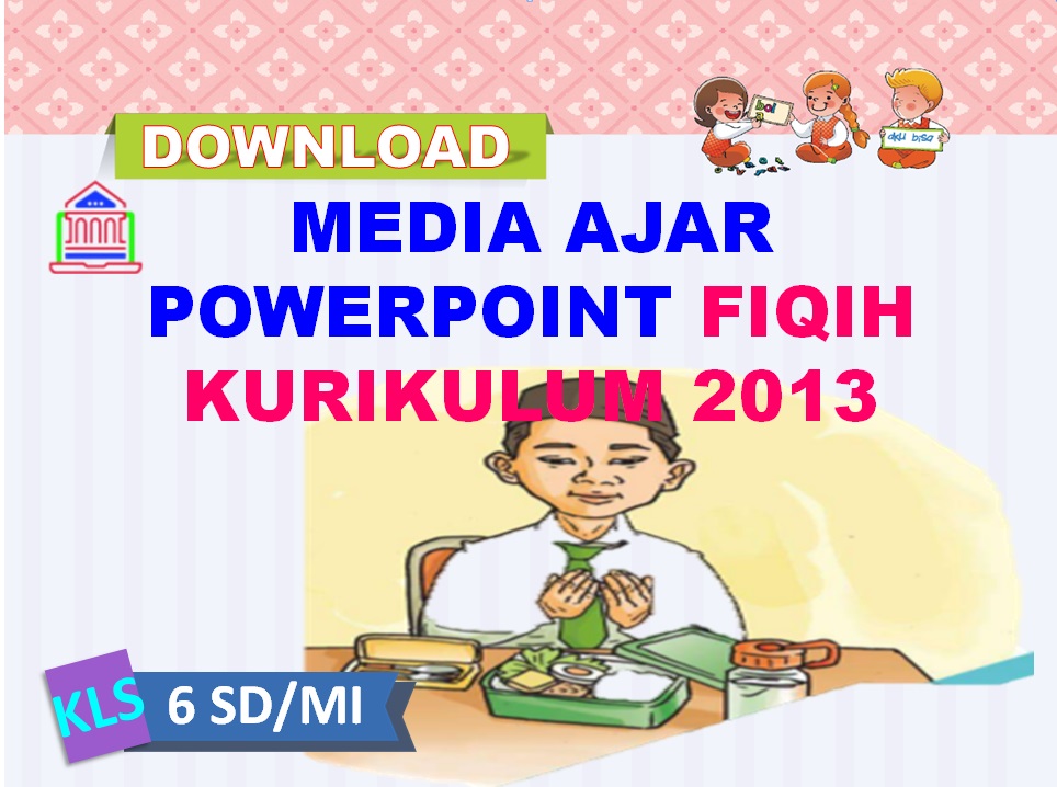 Media Ajar Power Point Fiqih Kelas 6 Sd Mi Kurikulum 2013 Tahun 2021 2022 Ruang Pendidikan