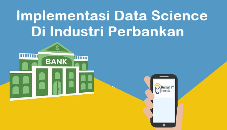 Implementasi Data Science Di Industri Perbankan Implementasi Data Science Di Industri Perbankan