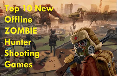 Top 10 New Offline ZOMBIE Shooting Games For Android & iOS Top 10 New Offline ZOMBIE Shooting Games For Android & iOS