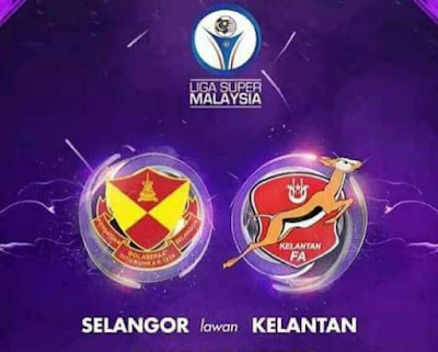 Live Streaming Selangor vs Kelantan Liga Super 22 Julai 2017