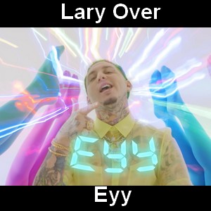 Lary Over - Eyy