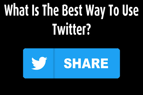 what is the best way to use twitter?