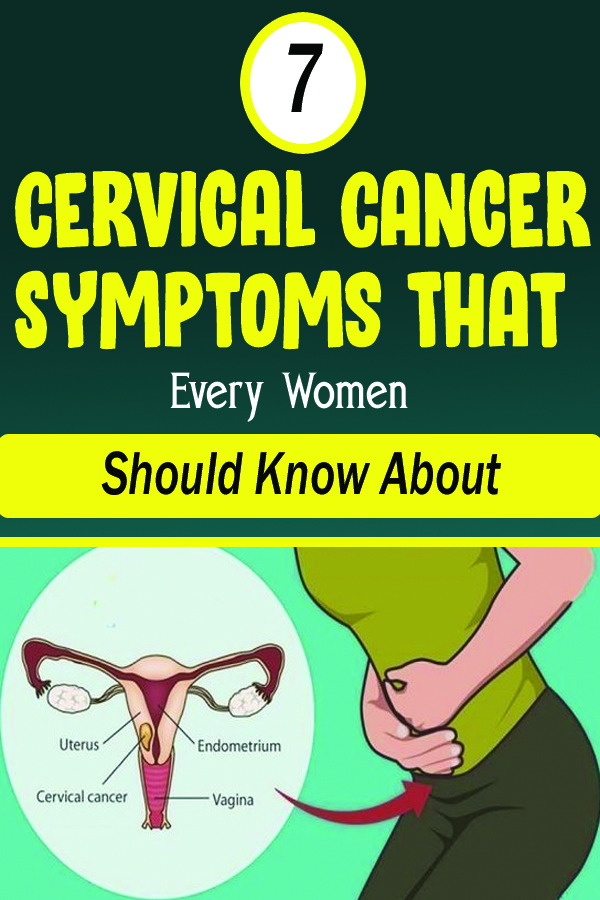 7 warning symptoms of cervical cancer that every women should know