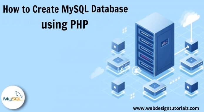 How to Create MySQL Database using PHP - WebDesignTutorialz