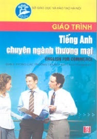 Giáo Trình Tiếng Anh Chuyên Ngành Thương Mại - Nguyễn Thị Vân