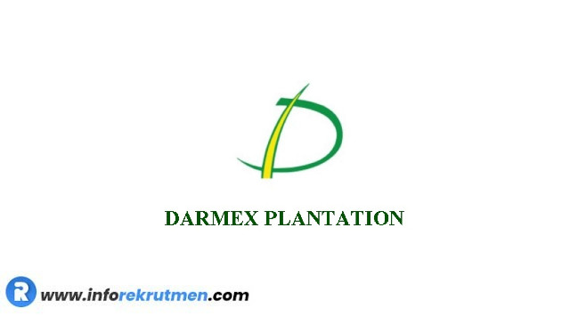 Lowongan Kerja Darmex Plantations Terbaru tahun 2021