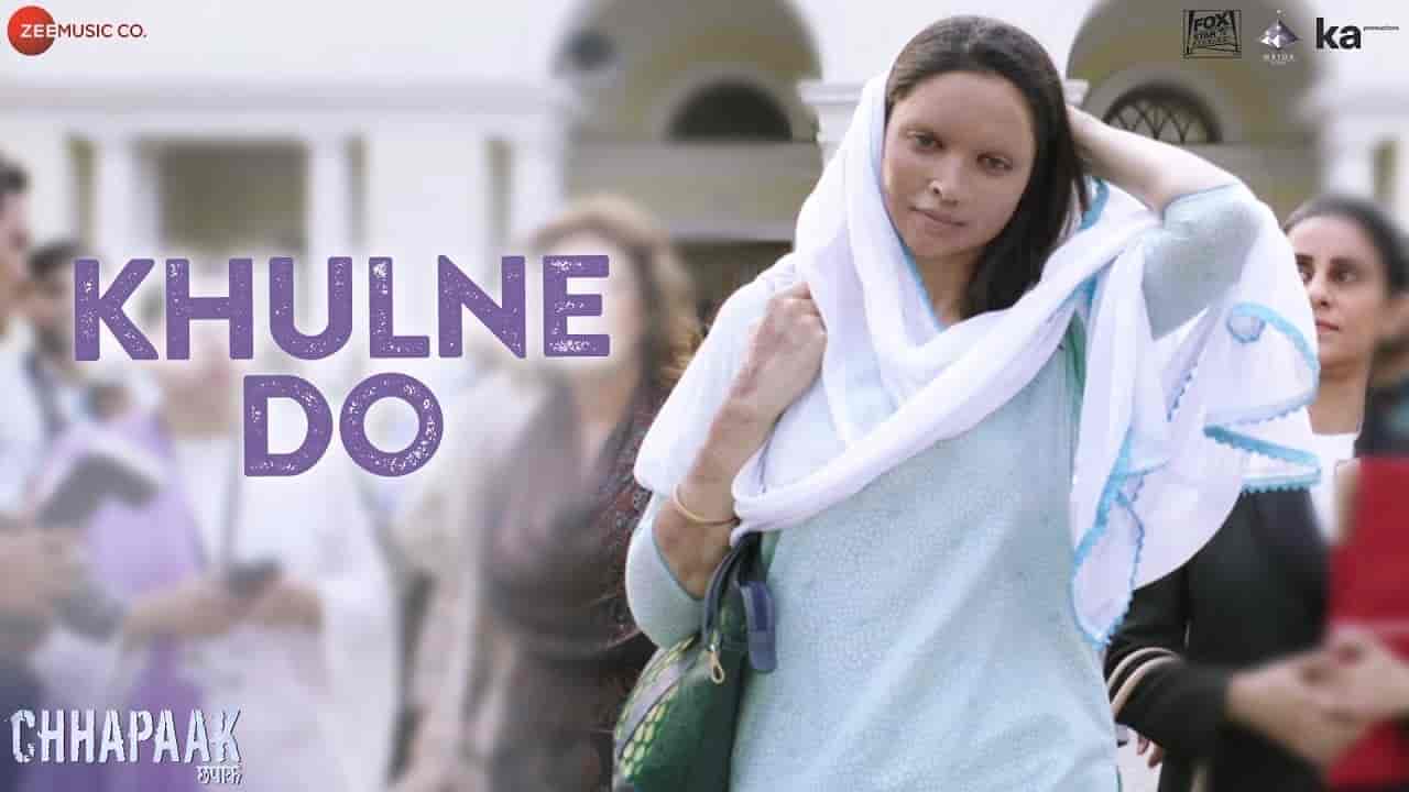 KHULNE DO LYRICS - Chhapaak KHULNE DO LYRICS - Chhapaak
