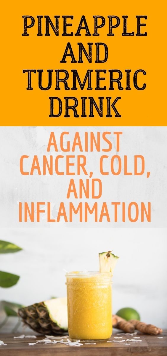 Reverse Cancer With TurmericPineapple Drink. This Combats Inflammation