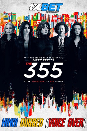 The 355 (2022) 1GB Full Hindi Dubbed (Voice Over) Dual Audio Movie Download 720p CAMRip [1XBET]