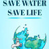 SAVE WATER- ARE WE DOING ENOUGH?
