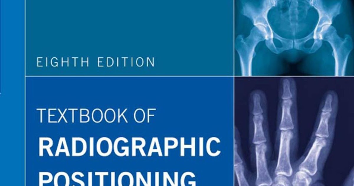 Medical Books Free Textbook of Radiographic Positioning and Related