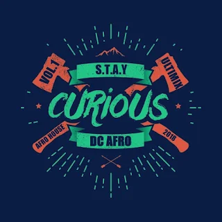 DJ Dc Afrø - Stay Curious (Mix Vol.1)