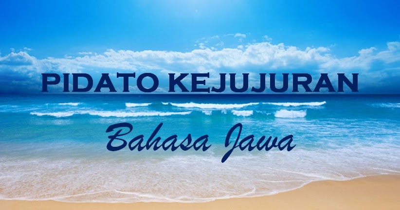 Contoh Pidato Kejujuran Bahasa Jawa Mas Roziq Blog Contoh Pidato Kejujuran Bahasa Jawa Mas Roziq Blog