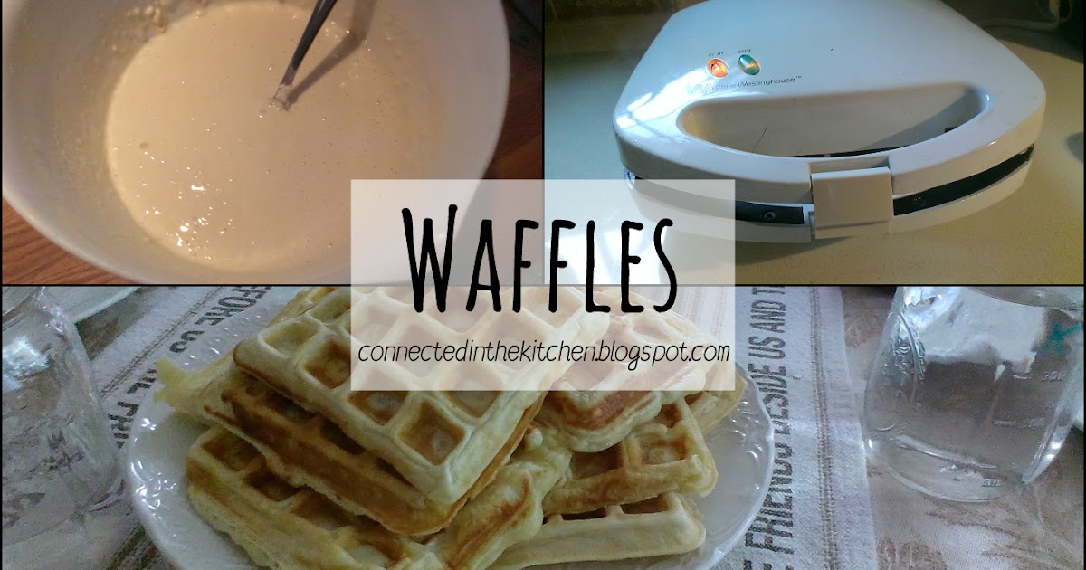 Connected in the Kitchen Waffles