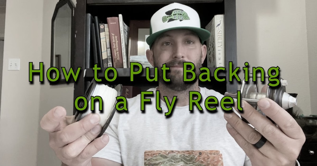 How to Put Backing on a Fly Reel