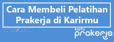 Cara beli pelatihan kartu prakerja di karirmu terbaru