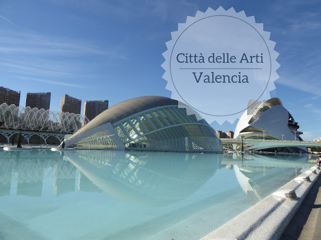 La visita alla Città delle Arti e delle Scienze di Valencia: i moderni edifici