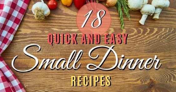 Quick and Easy Small Dinner Recipes - Trending Food