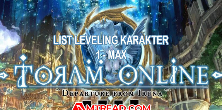 List Leveling Toram Online Dari Level 1 Sampai Maksimal List Leveling Toram Online Dari Level 1 Sampai Maksimal