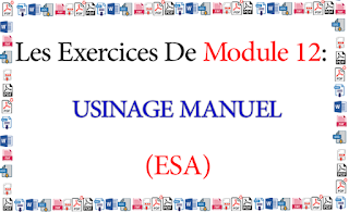Exercices :: Module 12 : USINAGE MANUEL. (ESA) Exercices :: Module 12 : USINAGE MANUEL. (ESA)
