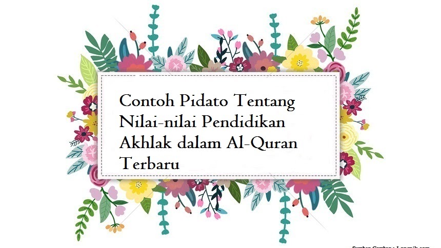 Contoh Pidato Tentang Nilai Nilai Pendidikan Akhlak Dalam Al Quran Terbaru Jago Berpidato Apa Yang Kamu Cari Ada Disini