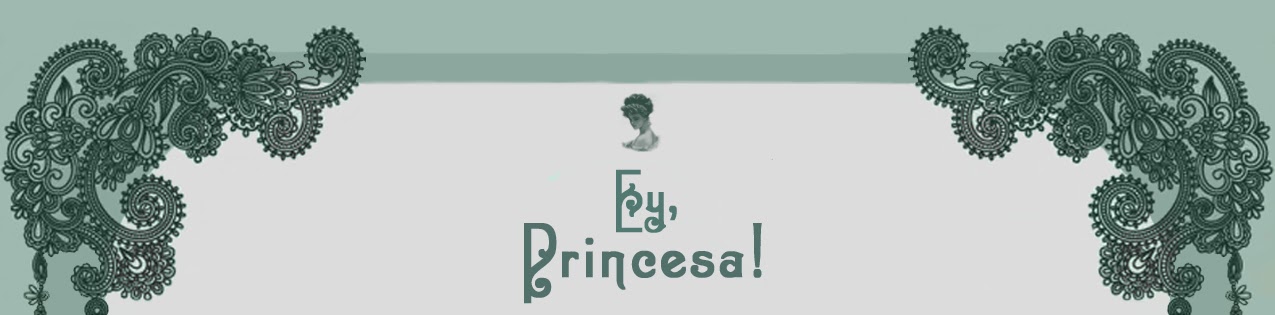 Ey, Princesa!