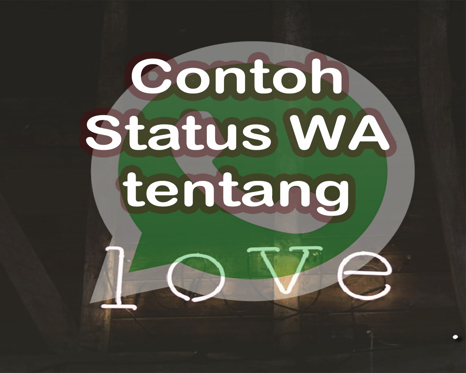 Contoh Status Whatsapp Tentang Cinta Yang Sedang Melanda Galau
