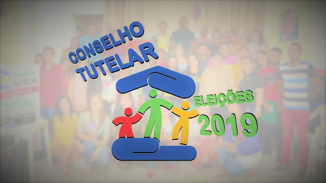 CONSELHO TUTELAR - ELEIÇÕES 2019