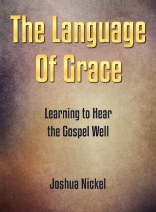 Book by Joshua Nickel - Language Of Grace