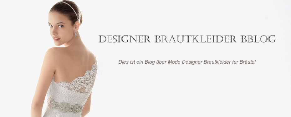 Designer Brautkleider Blog