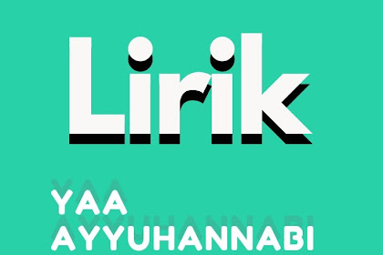 Ya Ayyuhannabi يَا أَيُّهَا النَّبِيْ Lirik Lagu Arab Latin Terjemahan Lengkap