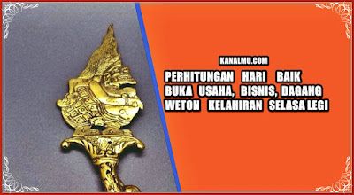 hari baik buka usaha selasa legi - kanalmu