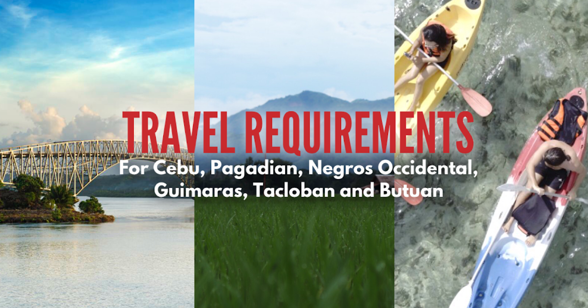 UPDATED TRAVEL REQUIREMENTS for Cebu, Pagadian, Negros Occidental