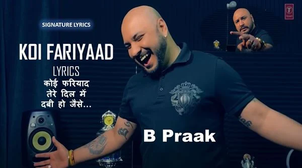 Koi Fariyaad Lyrics in Hindi & English - B Praak | Koi Fariyaad Unplugged - B Praak