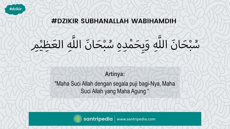 Subhanallahil subhanallah adzim wabihamdihi Keutamaan Membaca