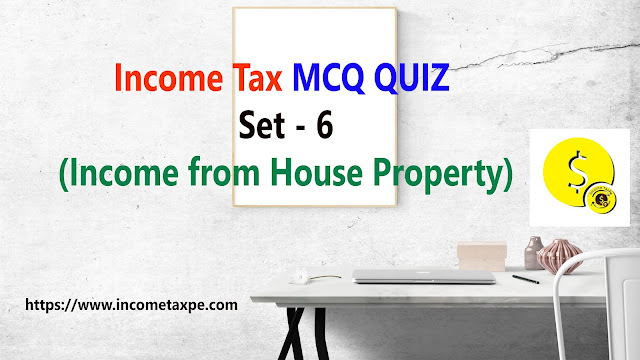 MCQ of Income from house property- Income Tax