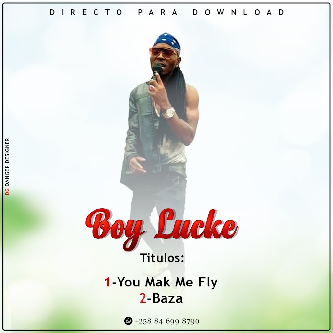 BOY LUCKE-YOU MAK ME FLY(ESCLUSIVO 2020)[DOWNLOAD MP3]