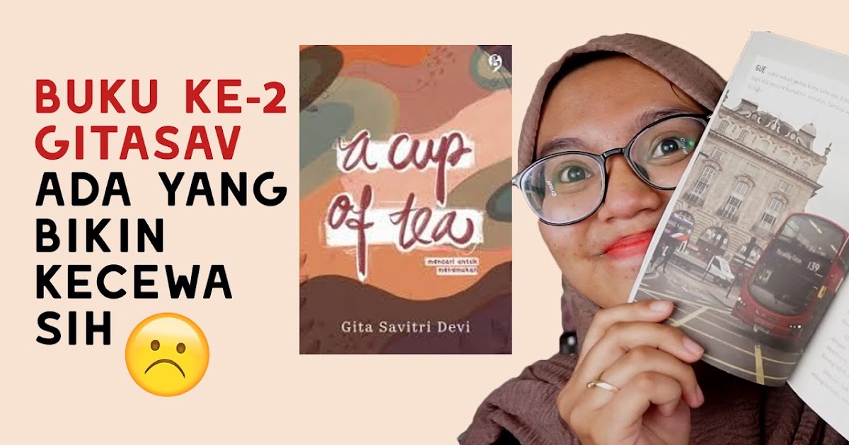 Review Buku A Cup of Tea, Berkisah Perjalanan Gitasav