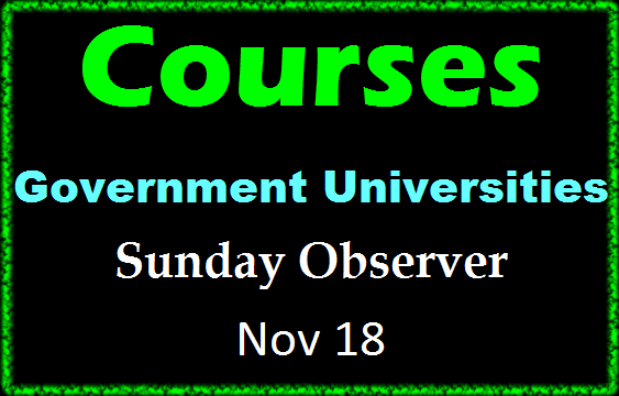 Courses from Government Universities (Sunday Observer Nov 18)