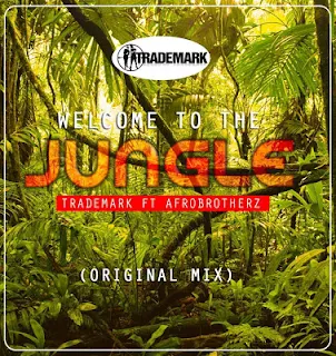 TradeMark Feat. Afro Brothers - Welcome To The Jungle (Original)