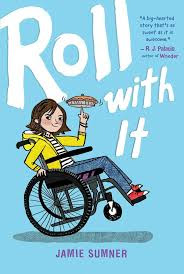 Blue book cover titled "Roll With It" by Jamie Sumner with freckled white girl with short brown hair popping a wheelie in a wheelchair, spinning a pie in her left hand