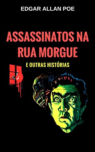 Assassinatos na Rua Morgue: e outras histórias Assassinatos na Rua Morgue: e outras histórias