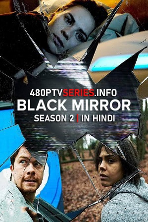 Watch Online Free Black Mirror Season 2 Full Hindi Dual Audio Download 480p 720p All Episodes