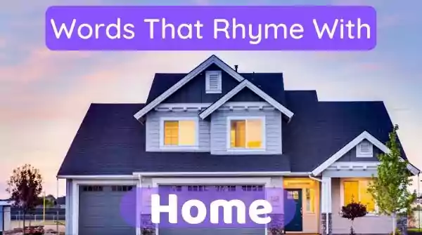 Words That Rhyme With Home Words That Rhyme With Home