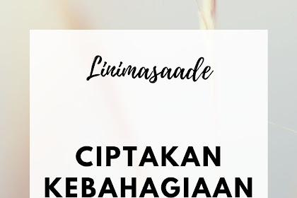 Ciptakan Kebahagiaan Dirimu Sendiri